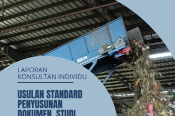 Usulan Standar untuk Penyusunan Dokumen Studi Kelayakan Fasilitas Pengelolaan Sampah (Hanya Tersedia dalam Bahasa Indonesia)